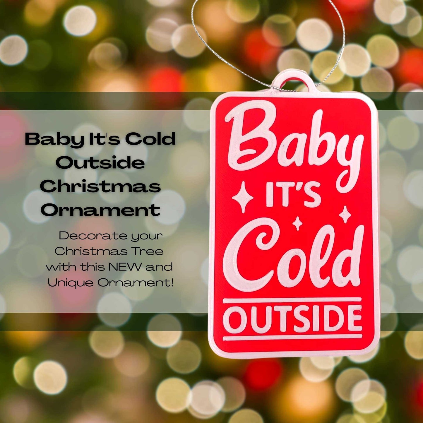 Baby It's Cold Outside Christmas Ornament - Decorative Holiday Ornament - Made in The USA