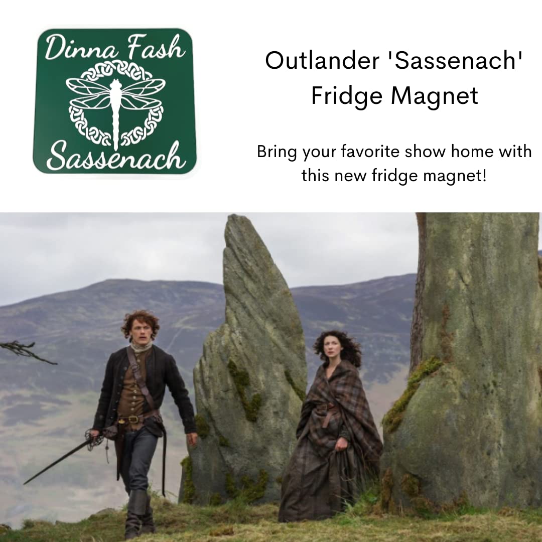 Outlander 'Sassenach' Fridge Magnet for Outlander Fans - Bring Your Favorite Show to Life with The Sassenach Dinna Fash Don't Worry Magnet