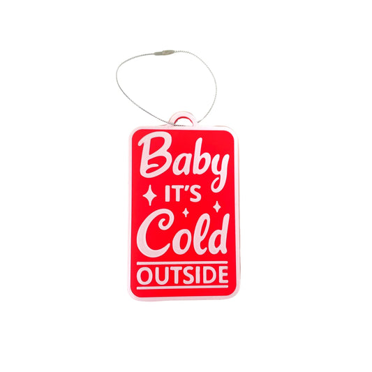Baby It's Cold Outside Christmas Ornament - Decorative Holiday Ornament - Made in The USA
