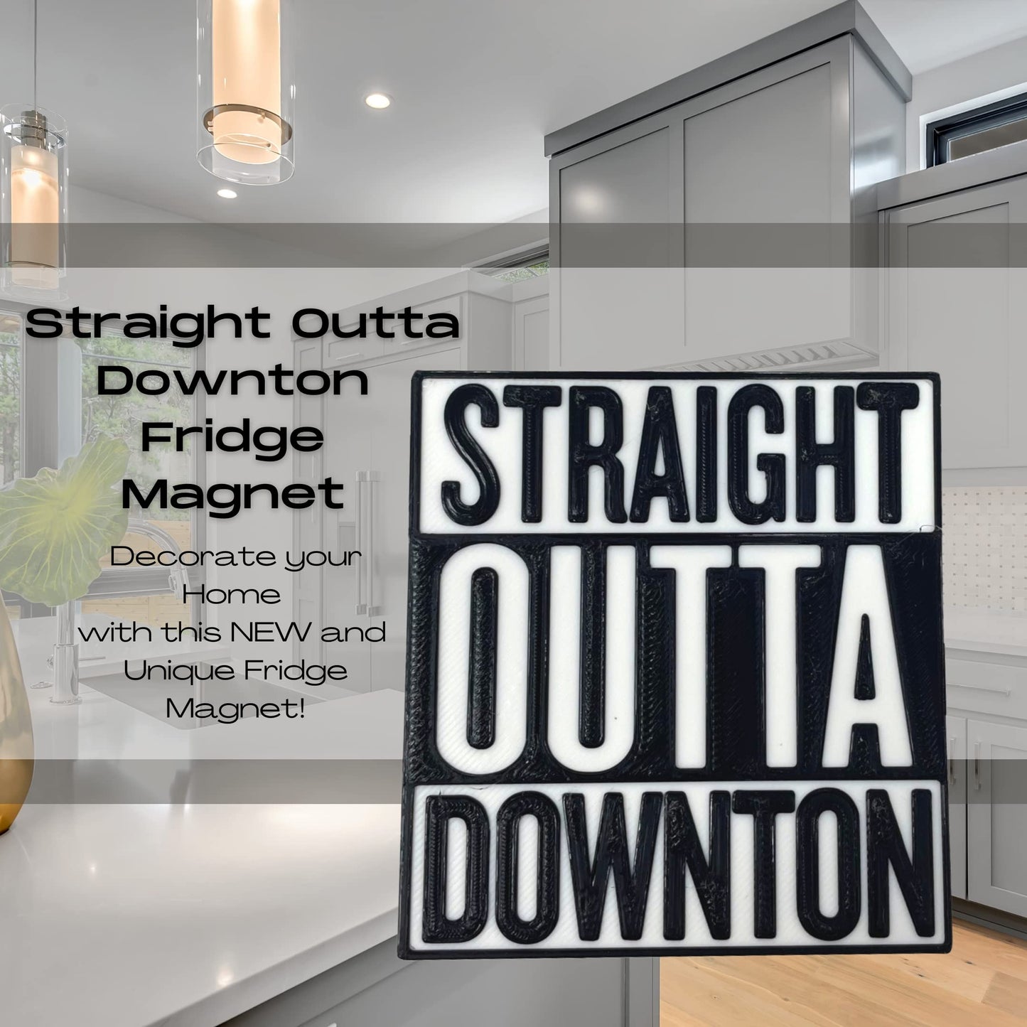 Straight Outta Downton Abbey Fridge Magnet - Decorative Fridge Magnet for TV Show Fans - Made in The USA