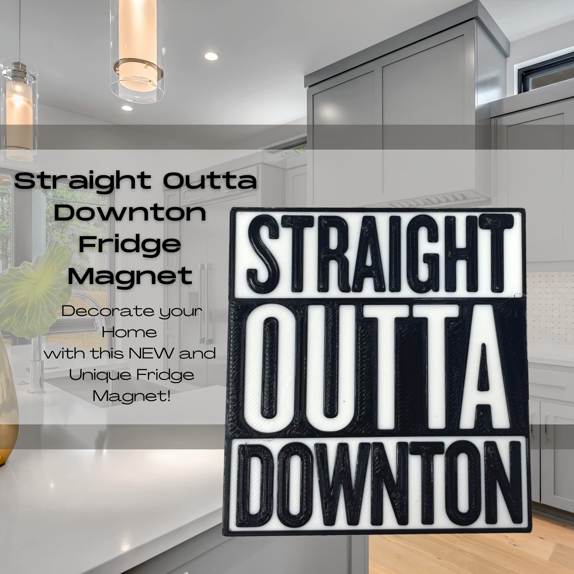 Straight Outta Downton Abbey Fridge Magnet - Decorative Fridge Magnet for TV Show Fans - Made in The USA