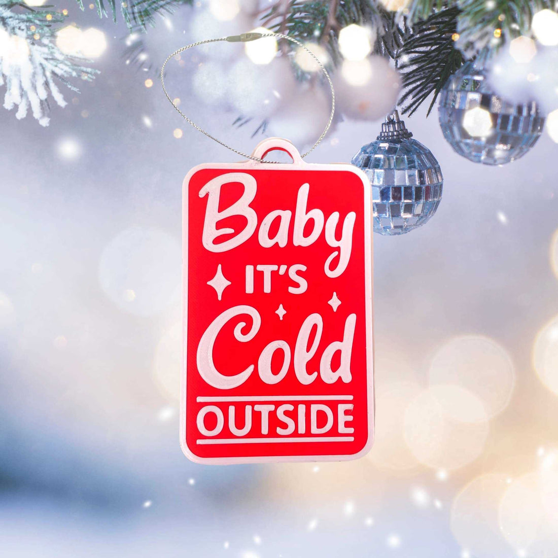 Baby It's Cold Outside Christmas Ornament - Decorative Holiday Ornament - Made in The USA