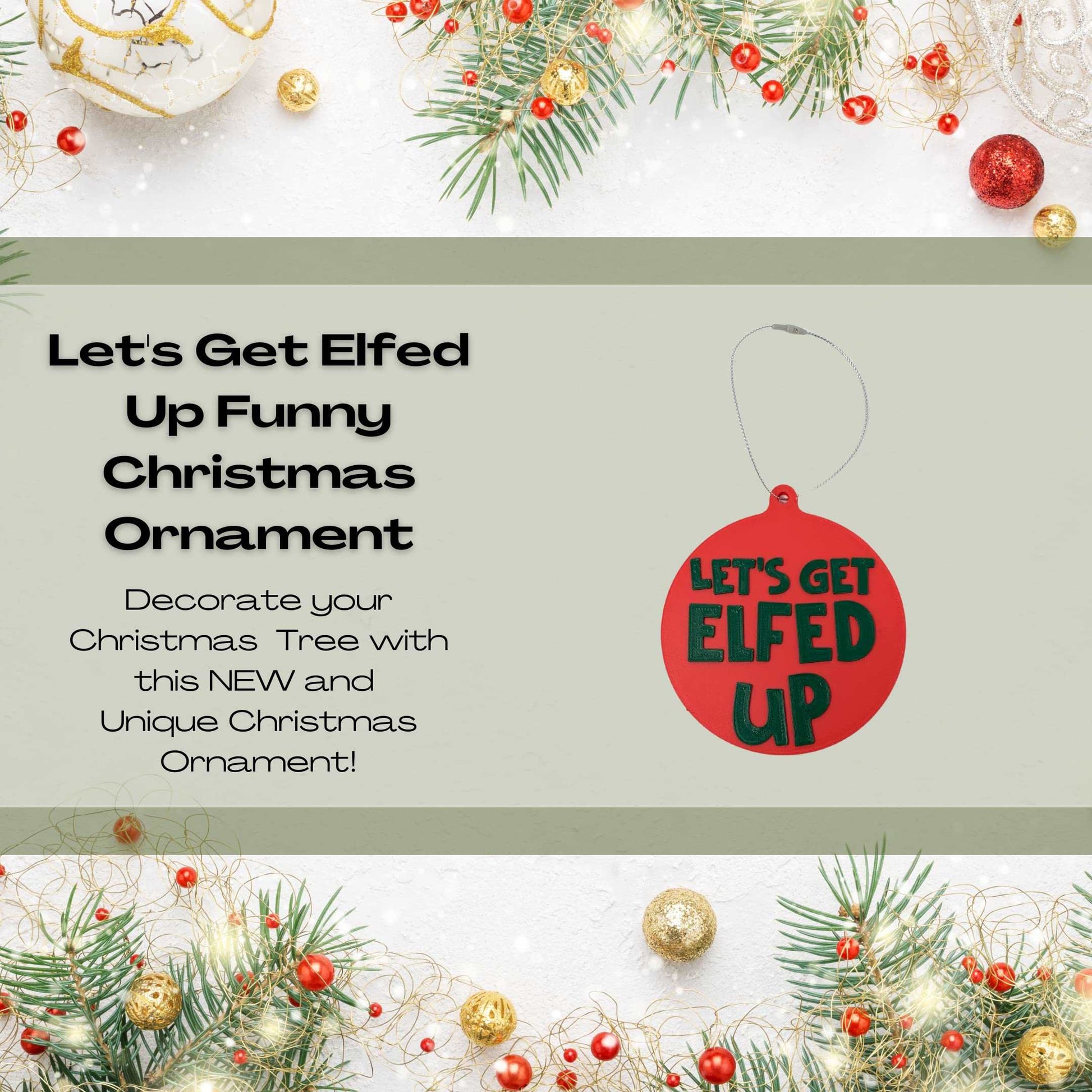 FRESHe Lets Get Elfed Up Funny Christmas Ornament - Perfect Funny Christmas Gift or Stocking Stuffer - Decorative Holiday Ornament - Made in The USA!