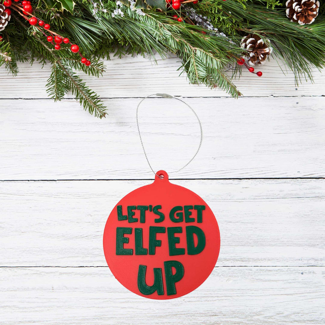 FRESHe Lets Get Elfed Up Funny Christmas Ornament - Perfect Funny Christmas Gift or Stocking Stuffer - Decorative Holiday Ornament - Made in The USA!