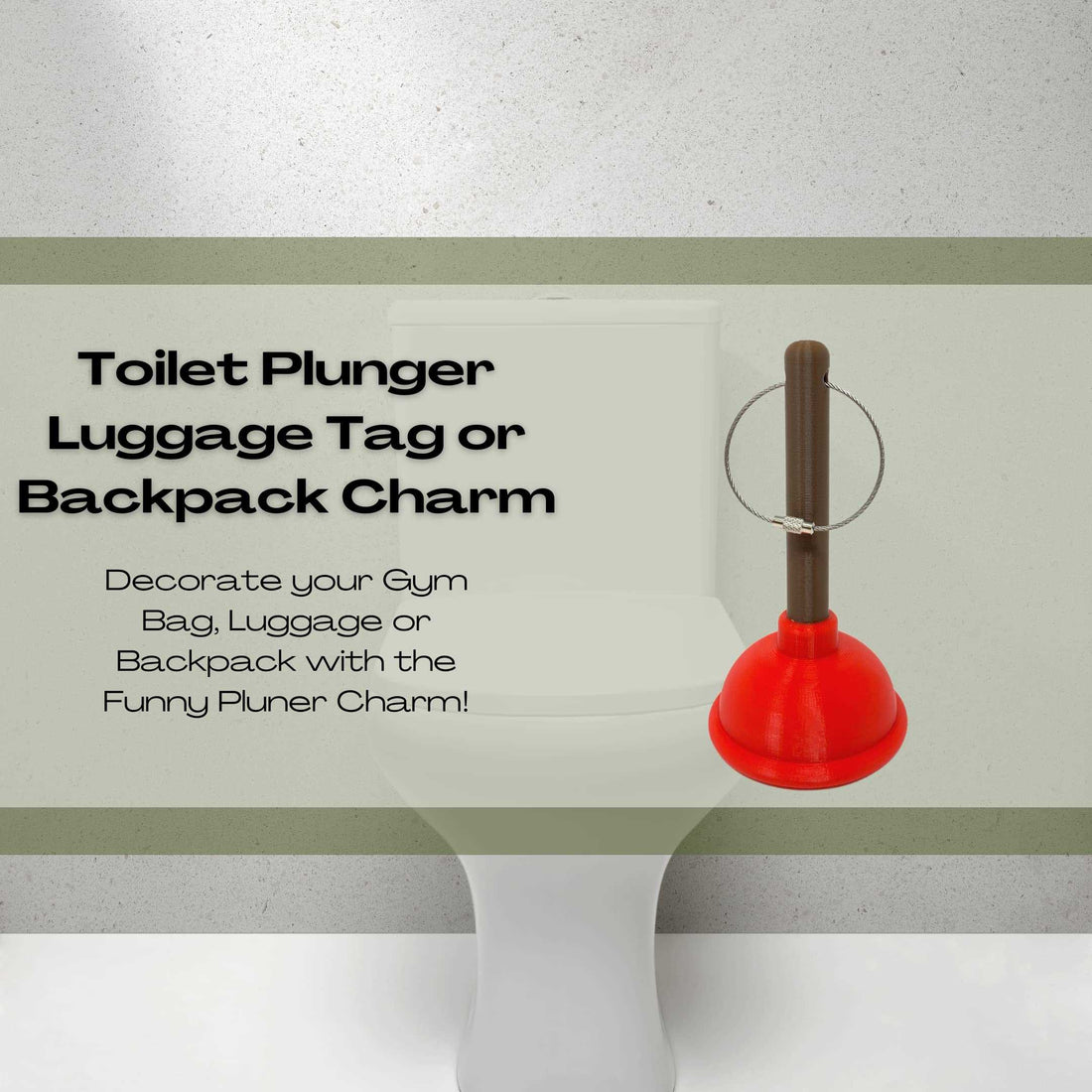 Toilet Plunger Luggage or Backpack Tag Charm - Funny Luggage Tag - Made in The USA