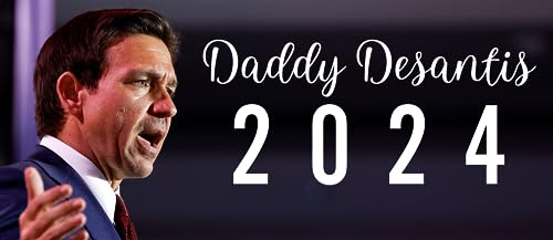 Daddy Desantis 2024 Bumper Sticker Decal | Ron Desantis Presidential Election Sticker | Made in Florida