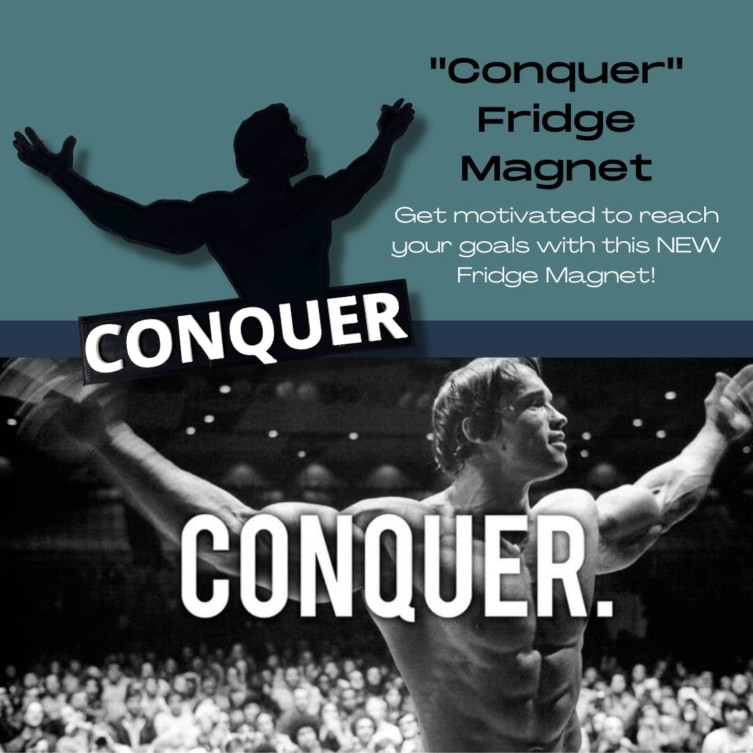 Arnold Schwarzenegger Conquer Motivational Fridge Magnet - Get Motivated and Inspired at Home with This Magnet