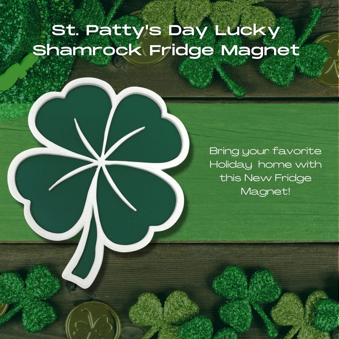 Saint Patricks Day Lucky Shamrock Fridge Magnet - Perfect for Saint Patty's Day Celebrations - Decorative Shamrock Four Leaf Clover Magnet - Made in The USA