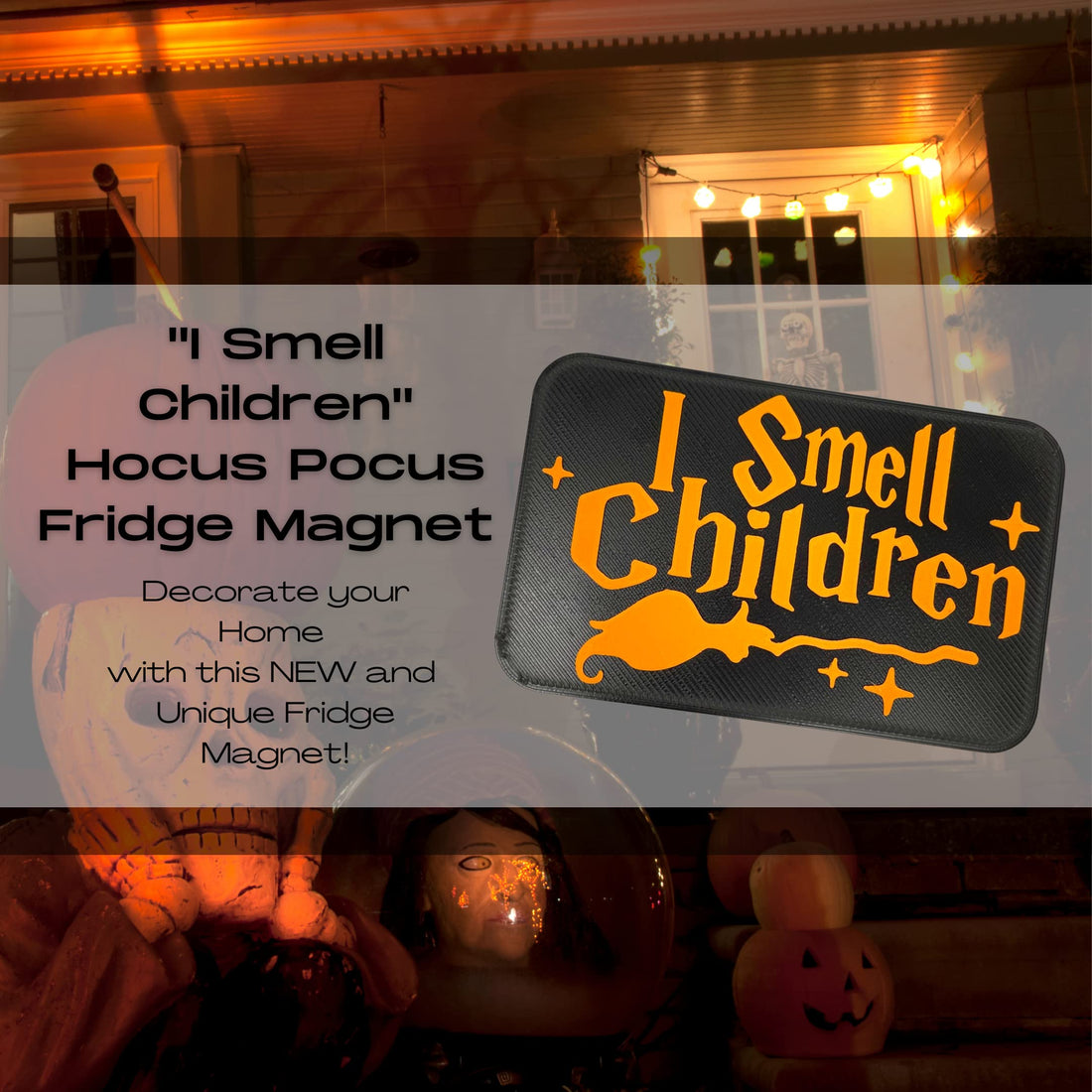 I Smell Children Fridge Magnet - Hocus Pocus Inspired Magnet for Halloween or Spooky Party Decoration - Made in USA!